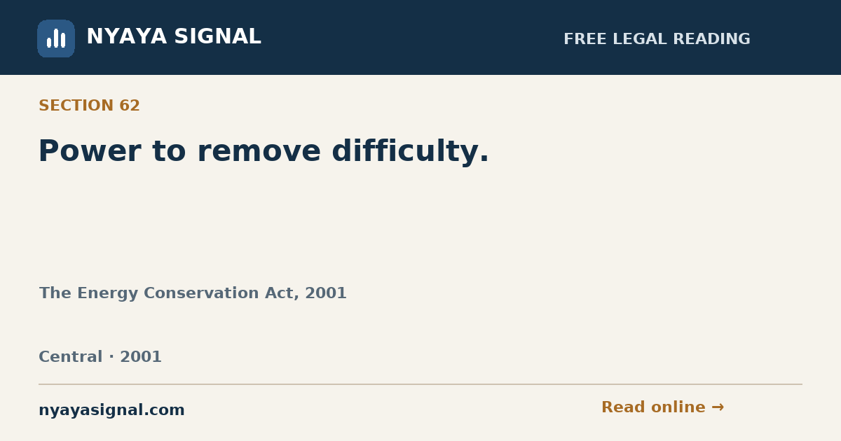 Section 62 — Power to remove difficulty. | The Energy Conservation Act, 2001 | NYAYA SIGNAL