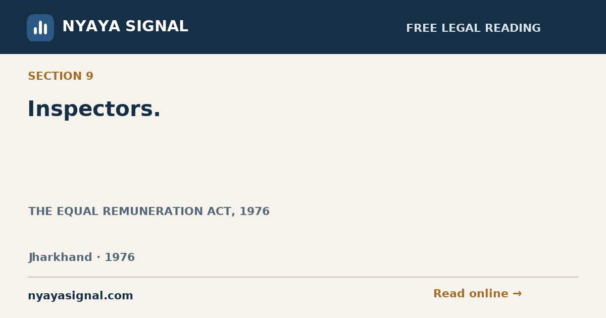Section 9 — Inspectors. | THE EQUAL REMUNERATION ACT, 1976 | NYAYA SIGNAL