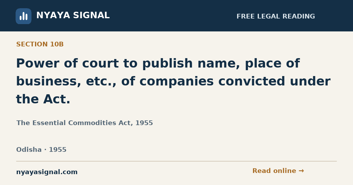 Section 10B — Power of court to publish name, place of business, etc., of companies convicted under the Act. | The Essential Commodities Act, 1955 | NYAYA SIGNAL