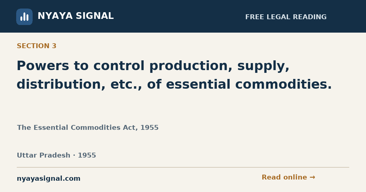 Section 3 — Powers to control production, supply, distribution, etc., of essential commodities. | The Essential Commodities Act, 1955 | NYAYA SIGNAL