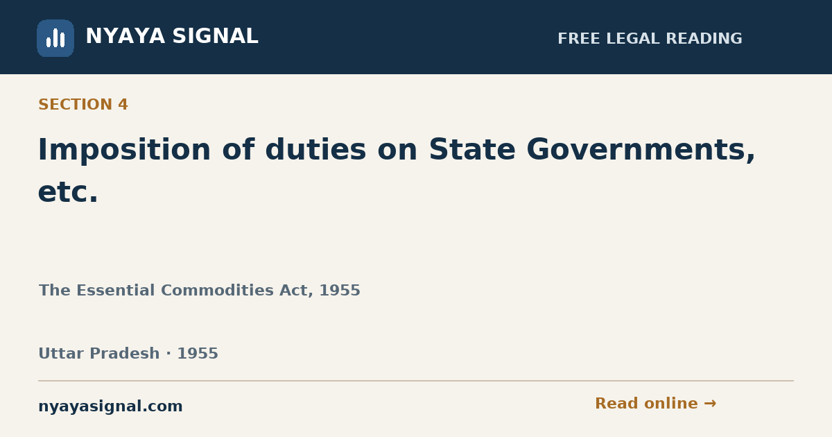 Section 4 — Imposition of duties on State Governments, etc. | The Essential Commodities Act, 1955 | NYAYA SIGNAL