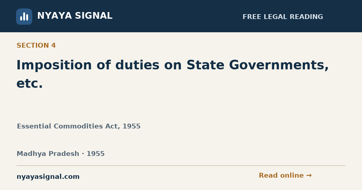 Section 4 — Imposition of duties on State Governments, etc. | Essential Commodities Act, 1955 | NYAYA SIGNAL