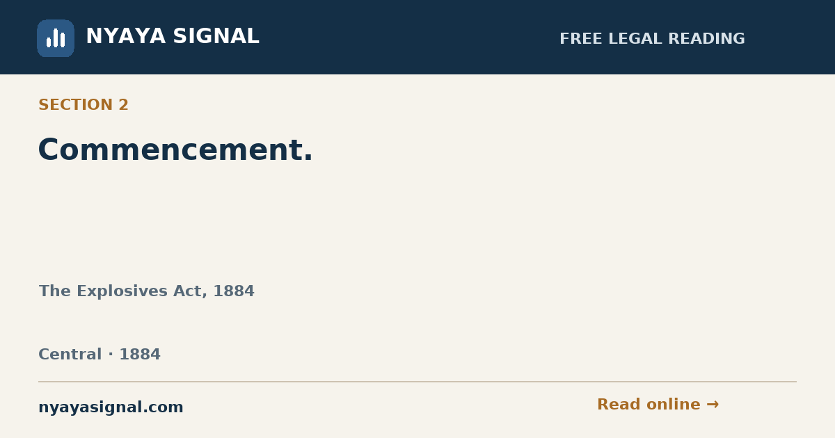 Section 2 — Commencement. | The Explosives Act, 1884 | NYAYA SIGNAL