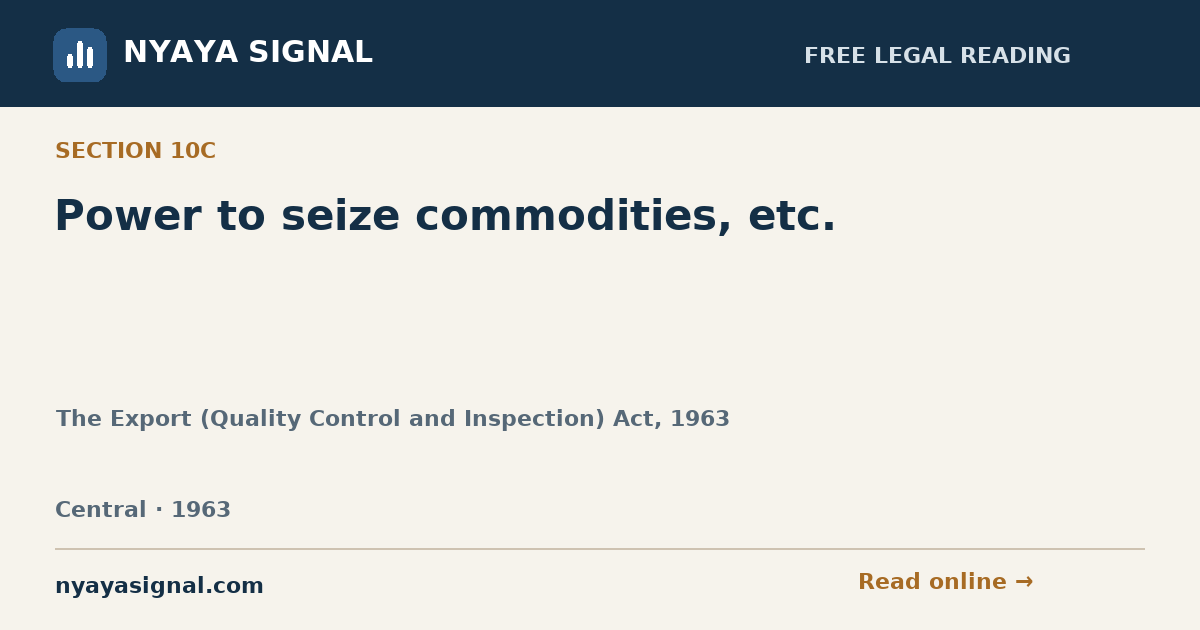 Section 10C — Power to seize commodities, etc. | The Export (Quality Control and Inspection) Act, 1963 | NYAYA SIGNAL