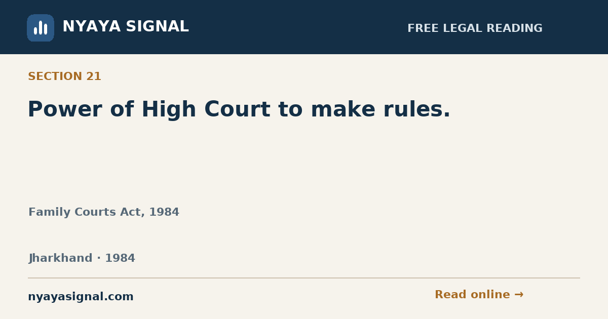 Section 21 — Power of High Court to make rules. | Family Courts Act, 1984 | NYAYA SIGNAL
