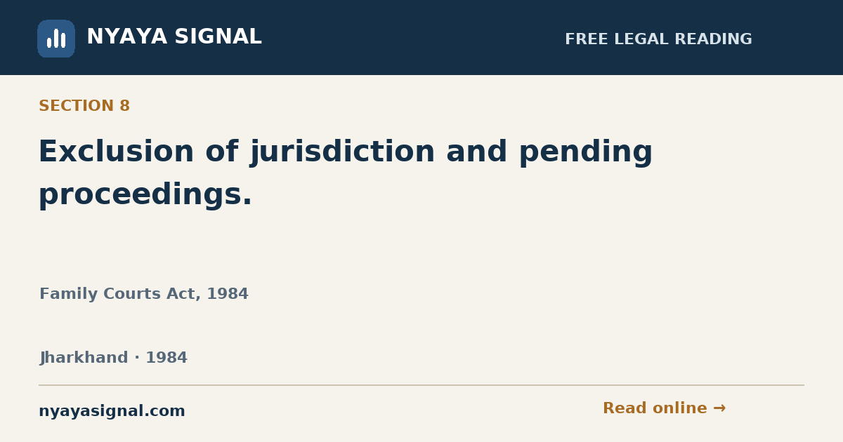 Section 8 — Exclusion of jurisdiction and pending proceedings. | Family Courts Act, 1984 | NYAYA SIGNAL