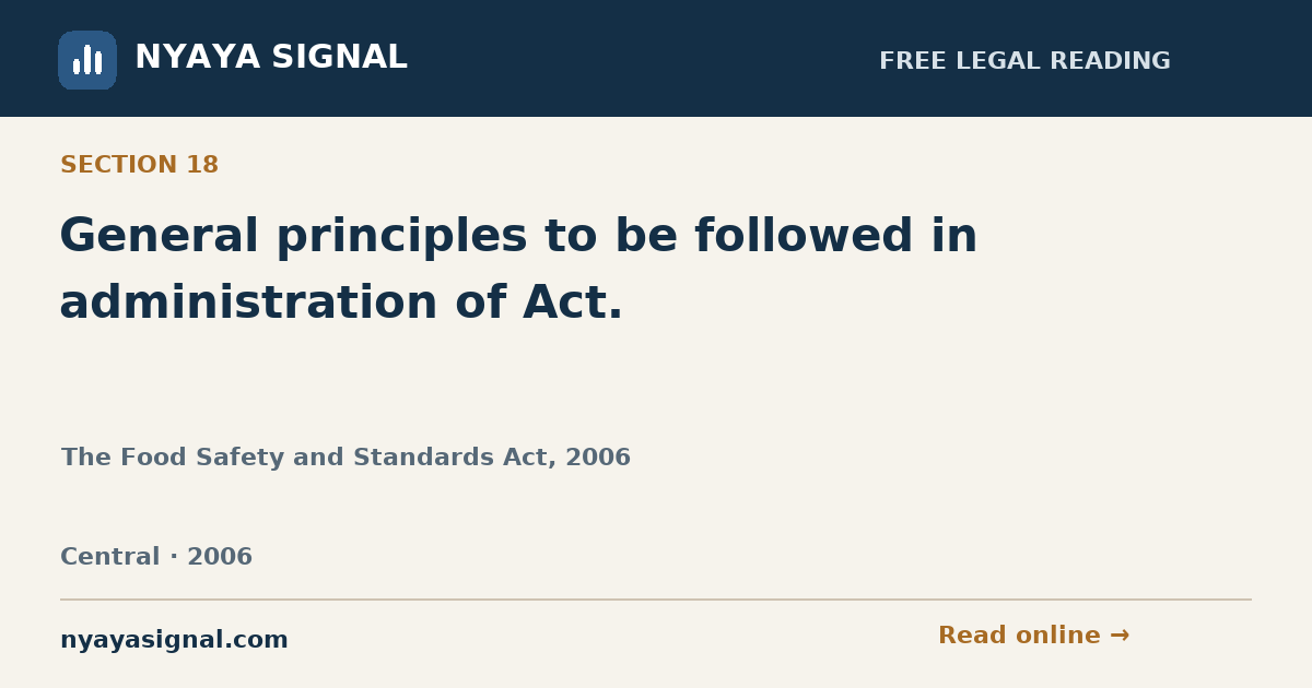 Section 18 — General principles to be followed in administration of Act. | The Food Safety and Standards Act, 2006 | NYAYA SIGNAL