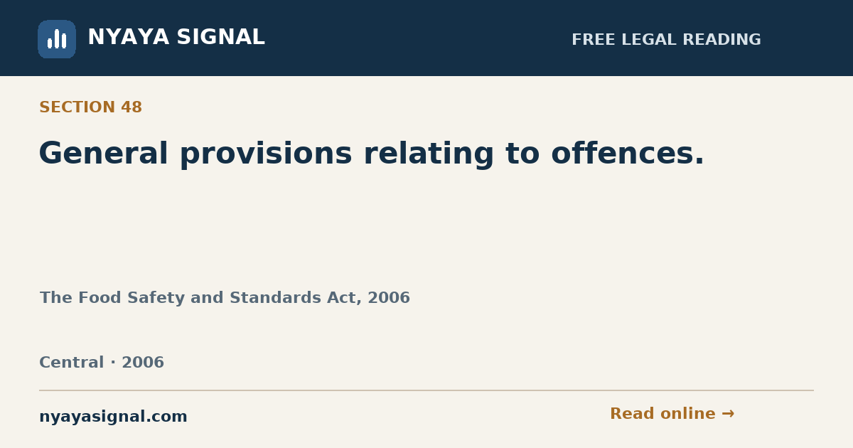 Section 48 — General provisions relating to offences. | The Food Safety and Standards Act, 2006 | NYAYA SIGNAL