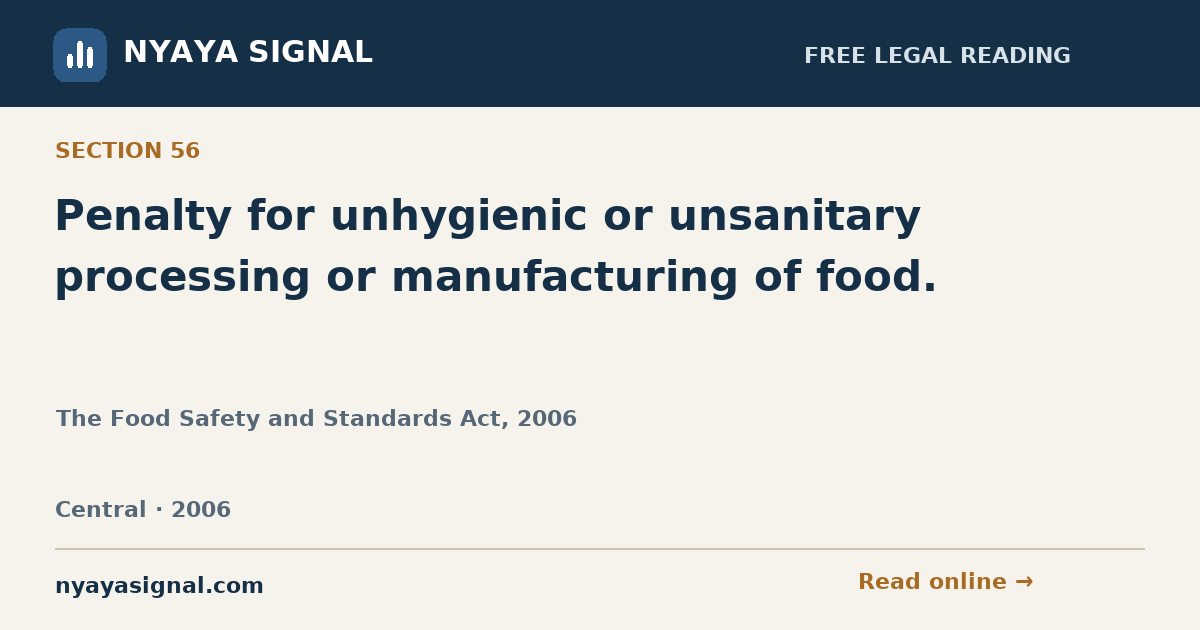 Section 56 — Penalty for unhygienic or unsanitary processing or manufacturing of food. | The Food Safety and Standards Act, 2006 | NYAYA SIGNAL
