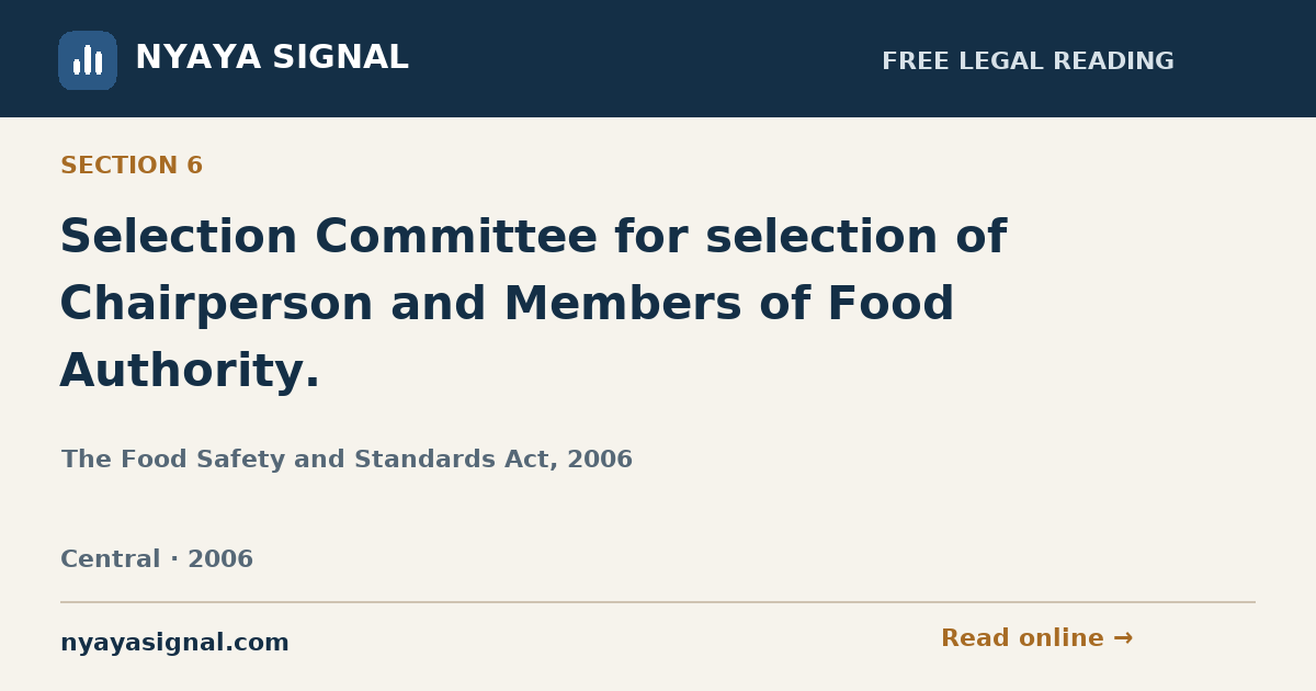 Section 6 — Selection Committee for selection of Chairperson and Members of Food Authority. | The Food Safety and Standards Act, 2006 | NYAYA SIGNAL