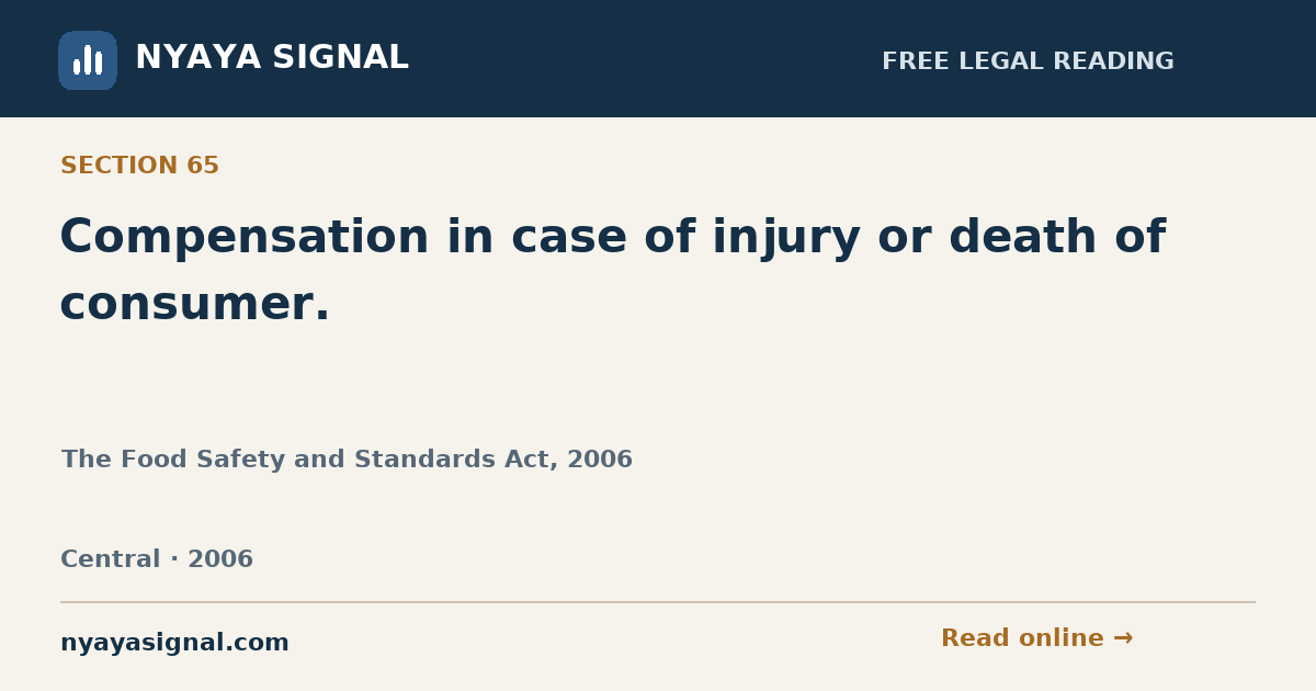 Section 65 — Compensation in case of injury or death of consumer. | The Food Safety and Standards Act, 2006 | NYAYA SIGNAL