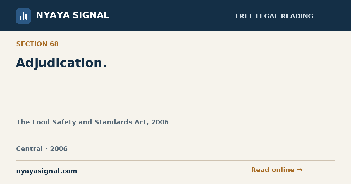 Section 68 — Adjudication. | The Food Safety and Standards Act, 2006 | NYAYA SIGNAL