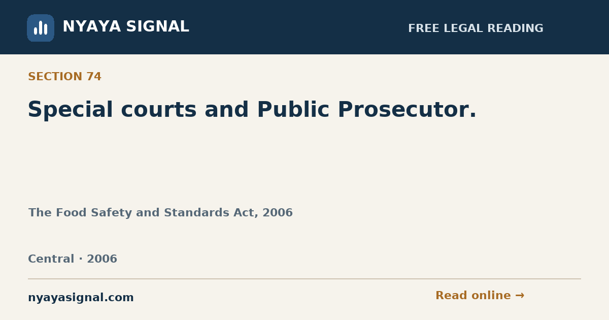Section 74 — Special courts and Public Prosecutor. | The Food Safety and Standards Act, 2006 | NYAYA SIGNAL