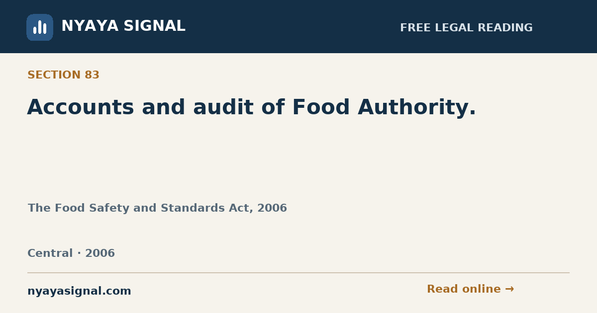 Section 83 — Accounts and audit of Food Authority. | The Food Safety and Standards Act, 2006 | NYAYA SIGNAL