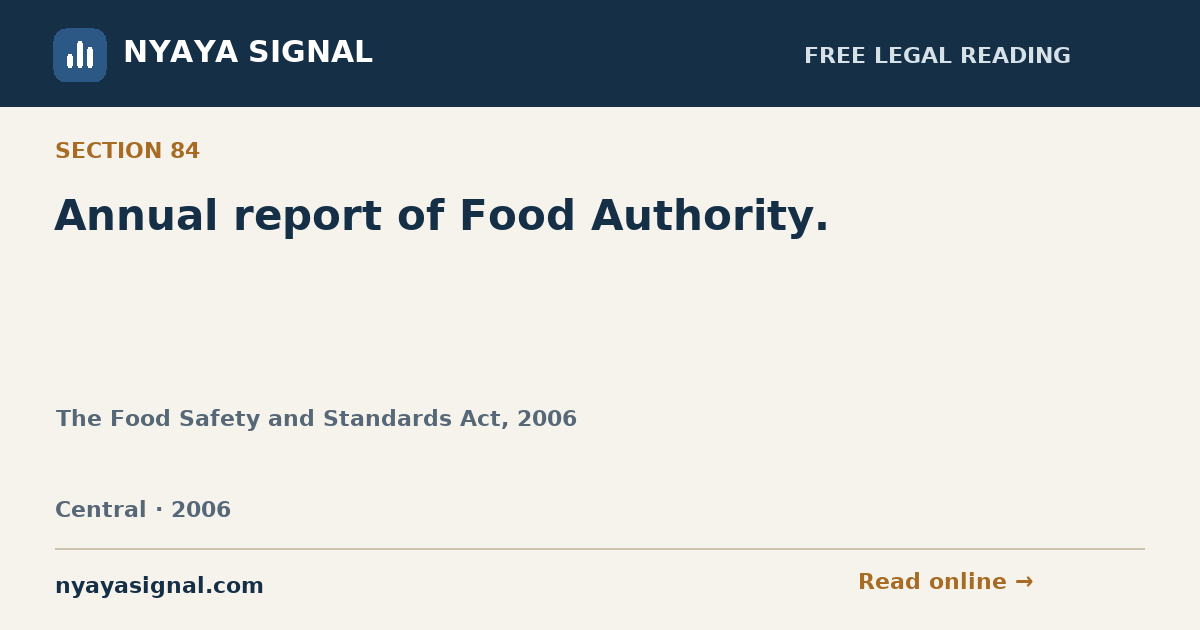 Section 84 — Annual report of Food Authority. | The Food Safety and Standards Act, 2006 | NYAYA SIGNAL