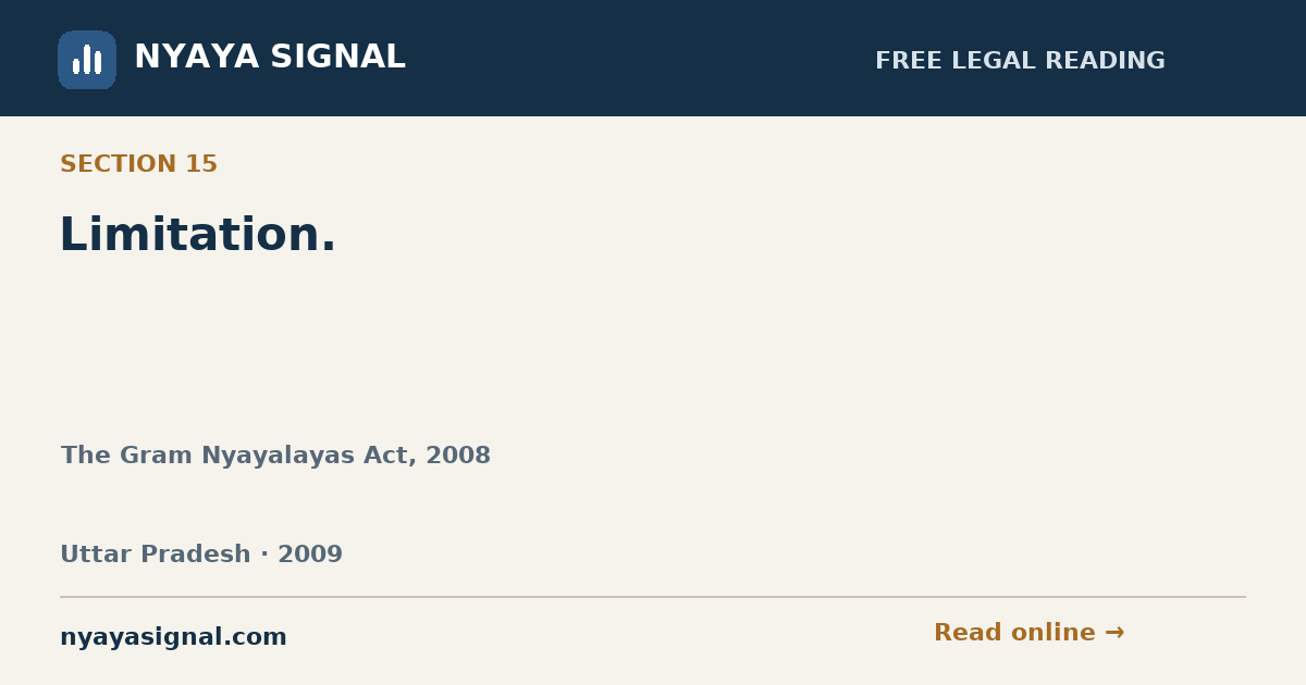 Section 15 — Limitation. | The Gram Nyayalayas Act, 2008 | NYAYA SIGNAL