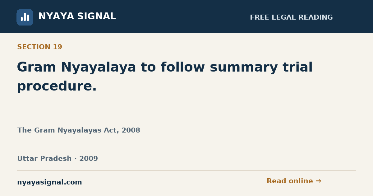 Section 19 — Gram Nyayalaya to follow summary trial procedure. | The Gram Nyayalayas Act, 2008 | NYAYA SIGNAL