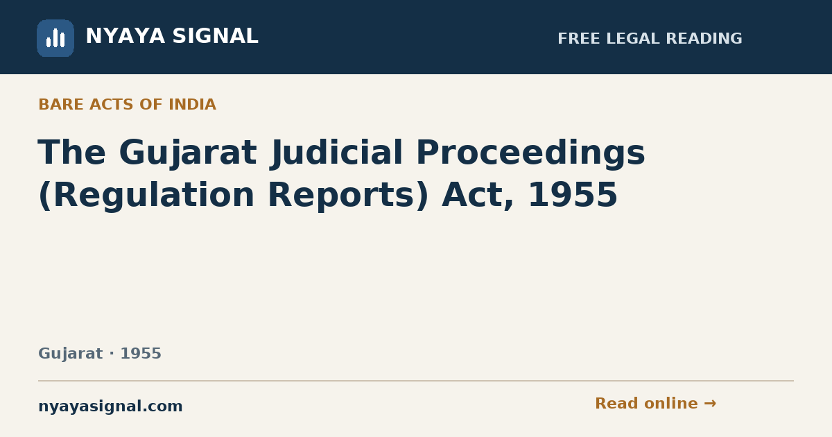The Gujarat Judicial Proceedings (Regulation Reports) Act, 1955 | NYAYA SIGNAL