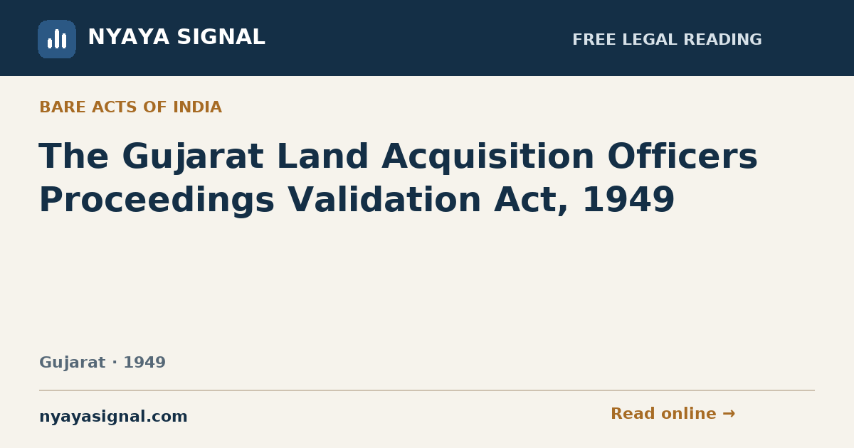 The Gujarat Land Acquisition Officers Proceedings Validation Act, 1949 | NYAYA SIGNAL