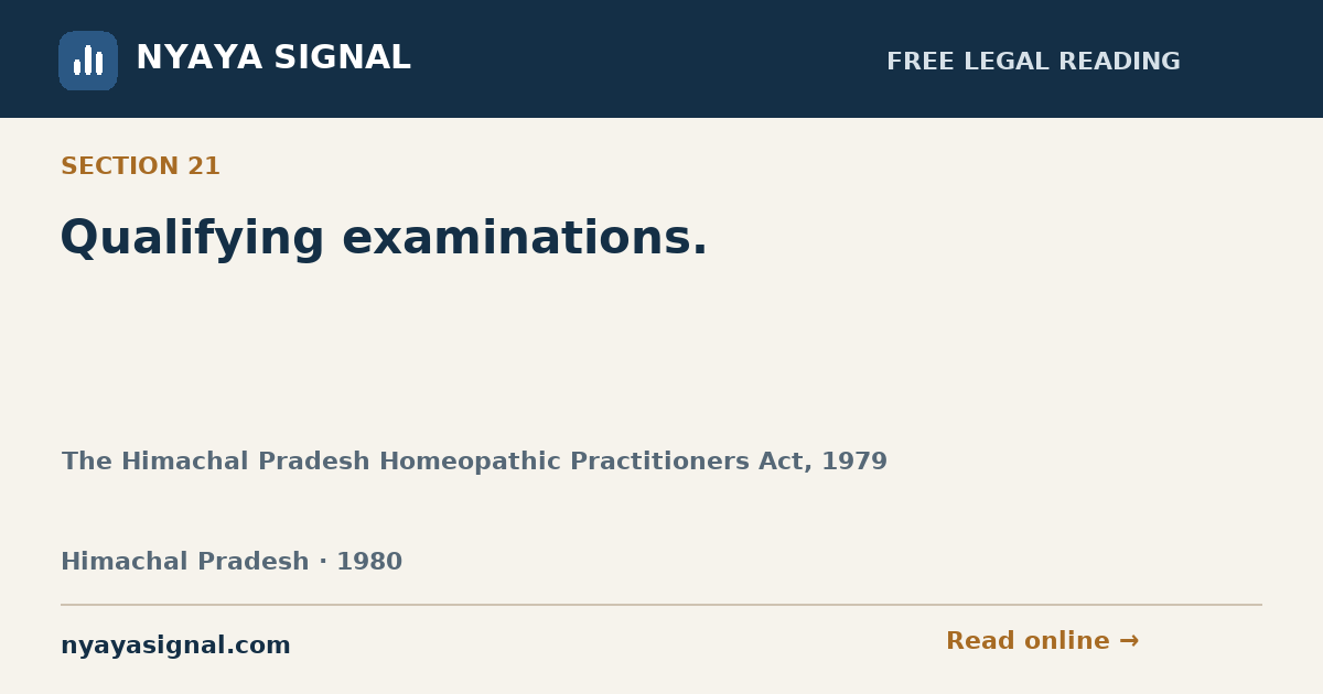 Section 21 — Qualifying examinations. | The Himachal Pradesh Homeopathic Practitioners Act, 1979 | NYAYA SIGNAL