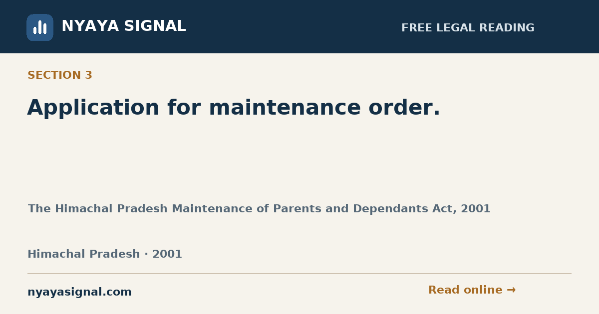 Section 3 — Application for maintenance order. | The Himachal Pradesh Maintenance of Parents and Dependants Act, 2001 | NYAYA SIGNAL