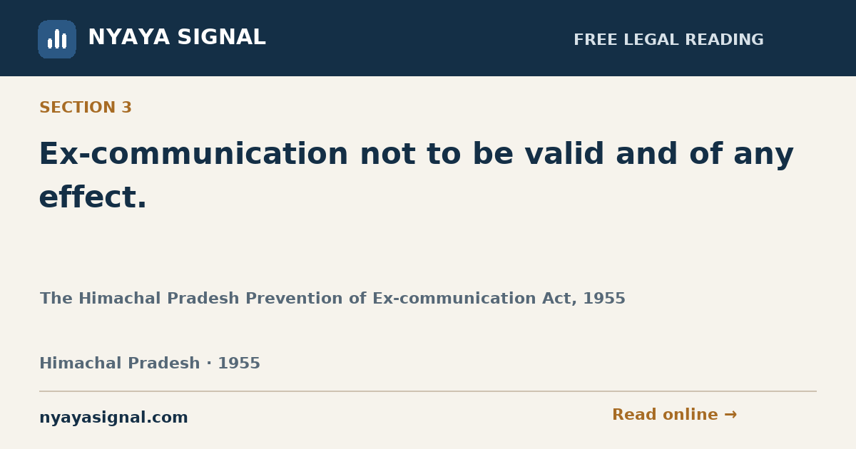 Section 3 — Ex-communication not to be valid and of any effect. | The Himachal Pradesh Prevention of Ex-communication Act, 1955 | NYAYA SIGNAL