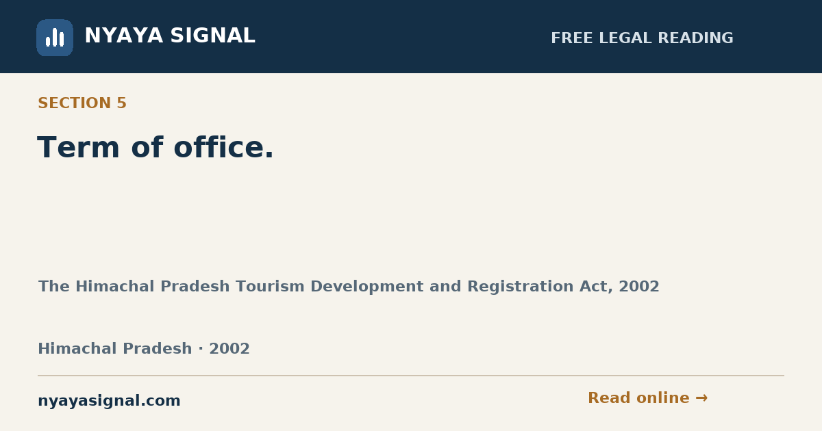 Section 5 — Term of office. | The Himachal Pradesh Tourism Development and Registration Act, 2002 | NYAYA SIGNAL