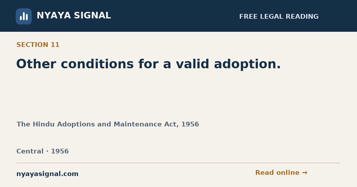 Section 11 — Other conditions for a valid adoption. | The Hindu Adoptions and Maintenance Act, 1956 | NYAYA SIGNAL