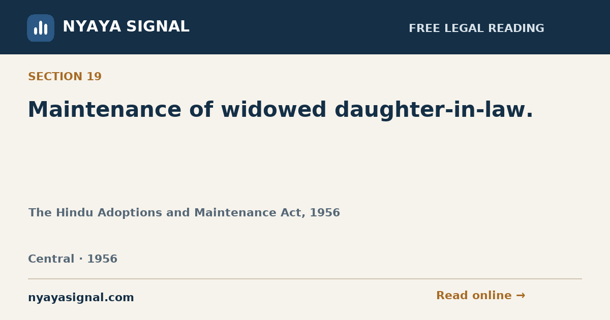 Section 19 — Maintenance of widowed daughter-in-law. | The Hindu Adoptions and Maintenance Act, 1956 | NYAYA SIGNAL