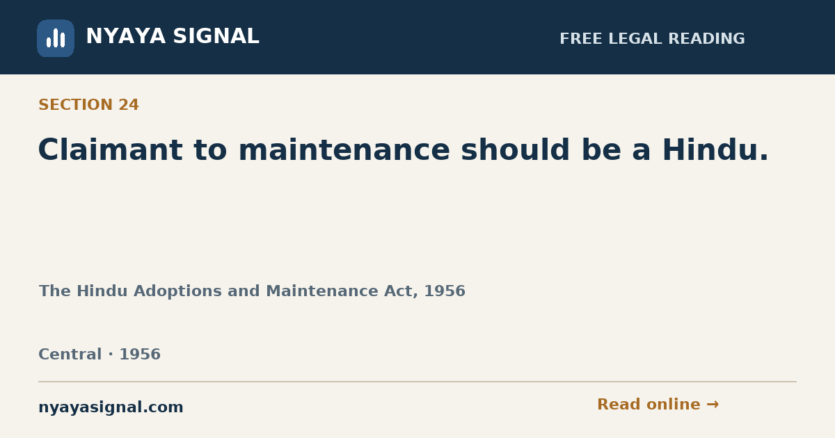 Section 24 — Claimant to maintenance should be a Hindu. | The Hindu Adoptions and Maintenance Act, 1956 | NYAYA SIGNAL