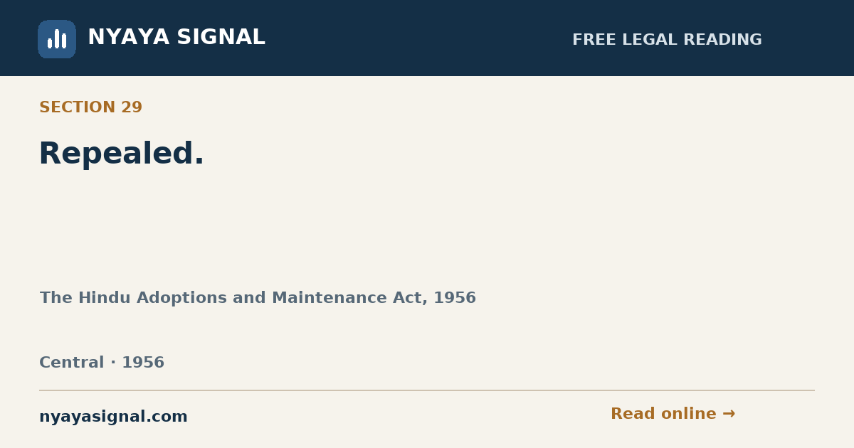 Section 29 — Repealed. | The Hindu Adoptions and Maintenance Act, 1956 | NYAYA SIGNAL