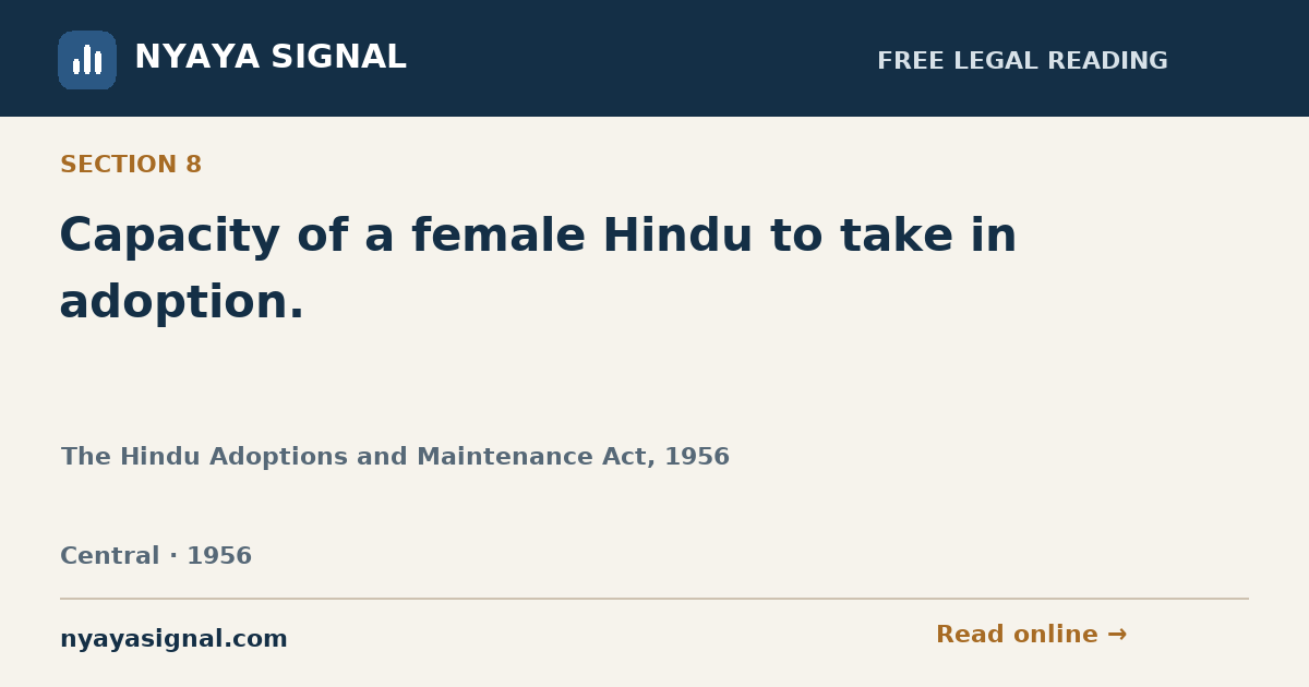 Section 8 — Capacity of a female Hindu to take in adoption. | The Hindu Adoptions and Maintenance Act, 1956 | NYAYA SIGNAL