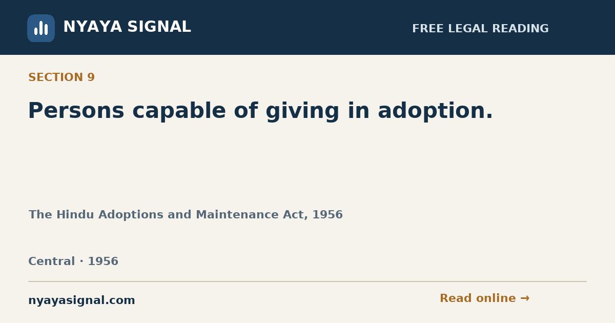 Section 9 — Persons capable of giving in adoption. | The Hindu Adoptions and Maintenance Act, 1956 | NYAYA SIGNAL