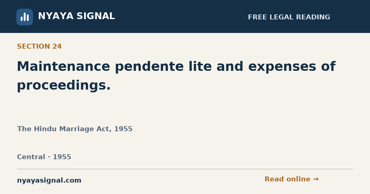 Section 24 — Maintenance pendente lite and expenses of proceedings. | The Hindu Marriage Act, 1955 | NYAYA SIGNAL