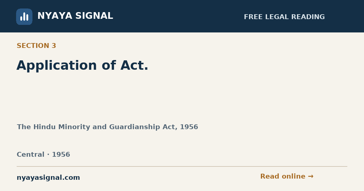 Section 3 — Application of Act. | The Hindu Minority and Guardianship Act, 1956 | NYAYA SIGNAL
