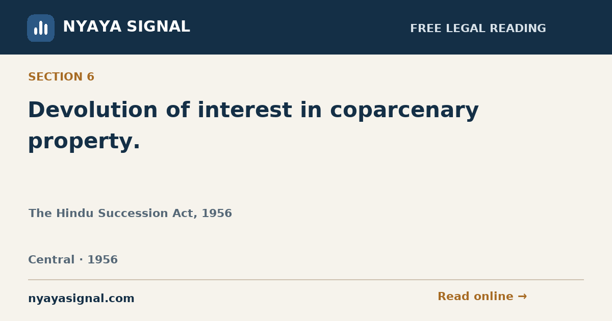 Section 6 — Devolution of interest in coparcenary property. | The Hindu Succession Act, 1956 | NYAYA SIGNAL