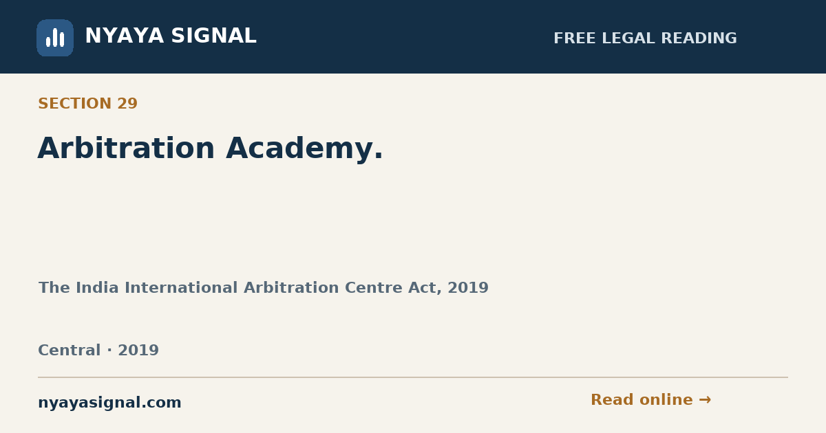 Section 29 — Arbitration Academy. | The India International Arbitration Centre Act, 2019 | NYAYA SIGNAL