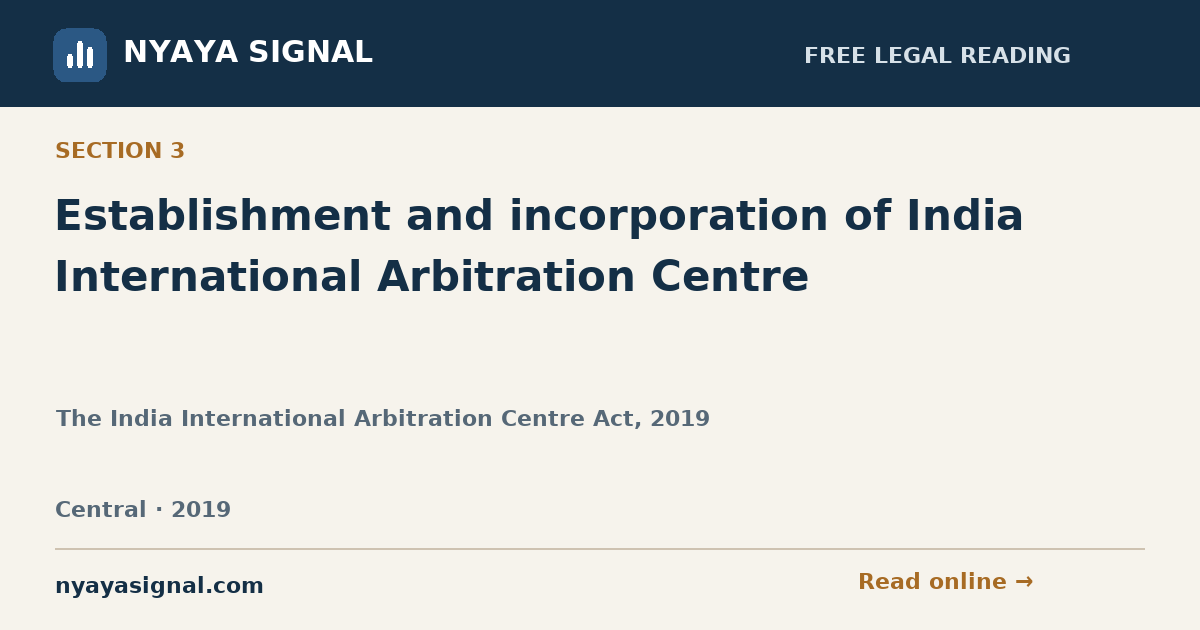 Section 3 — Establishment and incorporation of India International Arbitration Centre | The India International Arbitration Centre Act, 2019 | NYAYA SIGNAL