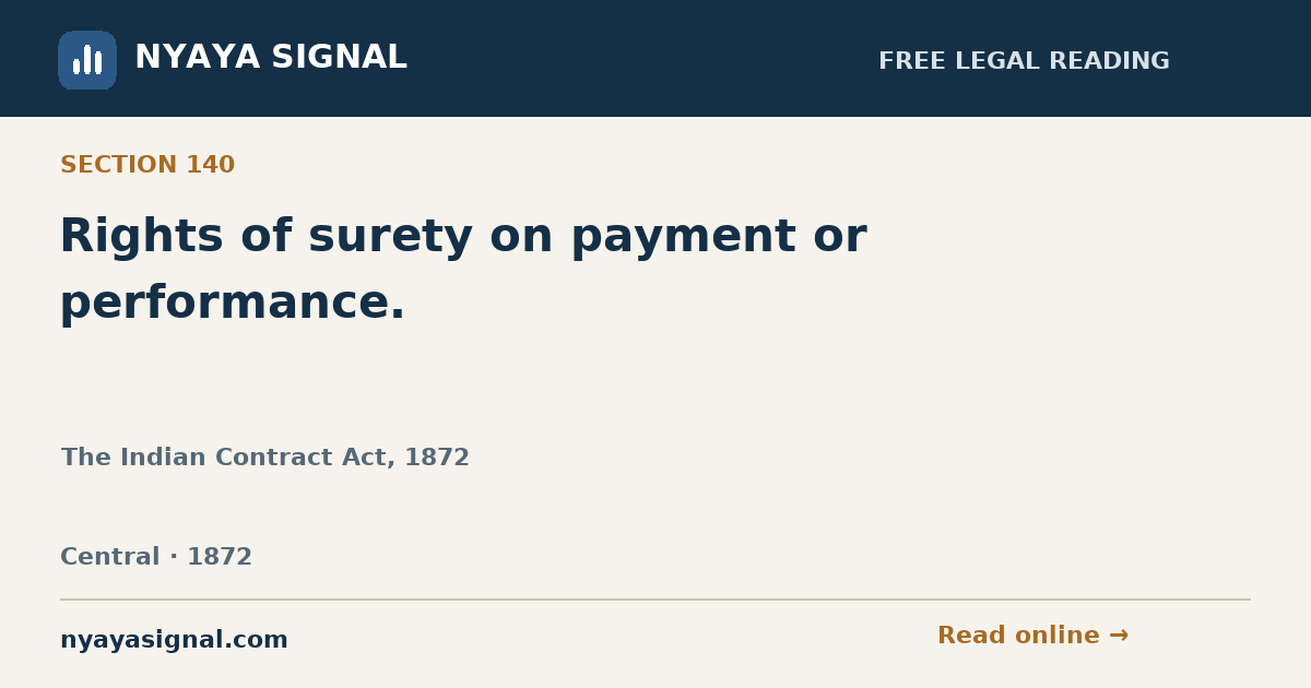 Section 140 — Rights of surety on payment or performance. | The Indian Contract Act, 1872 | NYAYA SIGNAL