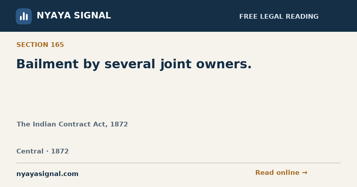 Section 165 — Bailment by several joint owners. | The Indian Contract Act, 1872 | NYAYA SIGNAL