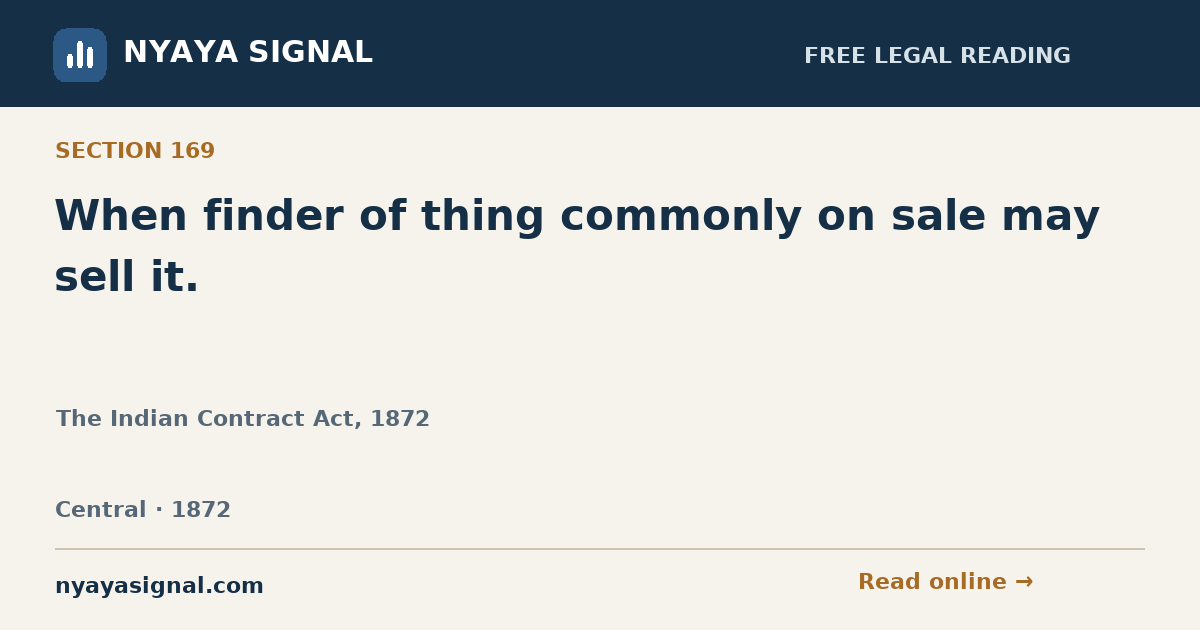 Section 169 — When finder of thing commonly on sale may sell it. | The Indian Contract Act, 1872 | NYAYA SIGNAL