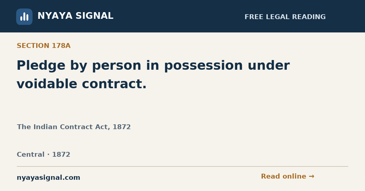Section 178A — Pledge by person in possession under voidable contract. | The Indian Contract Act, 1872 | NYAYA SIGNAL