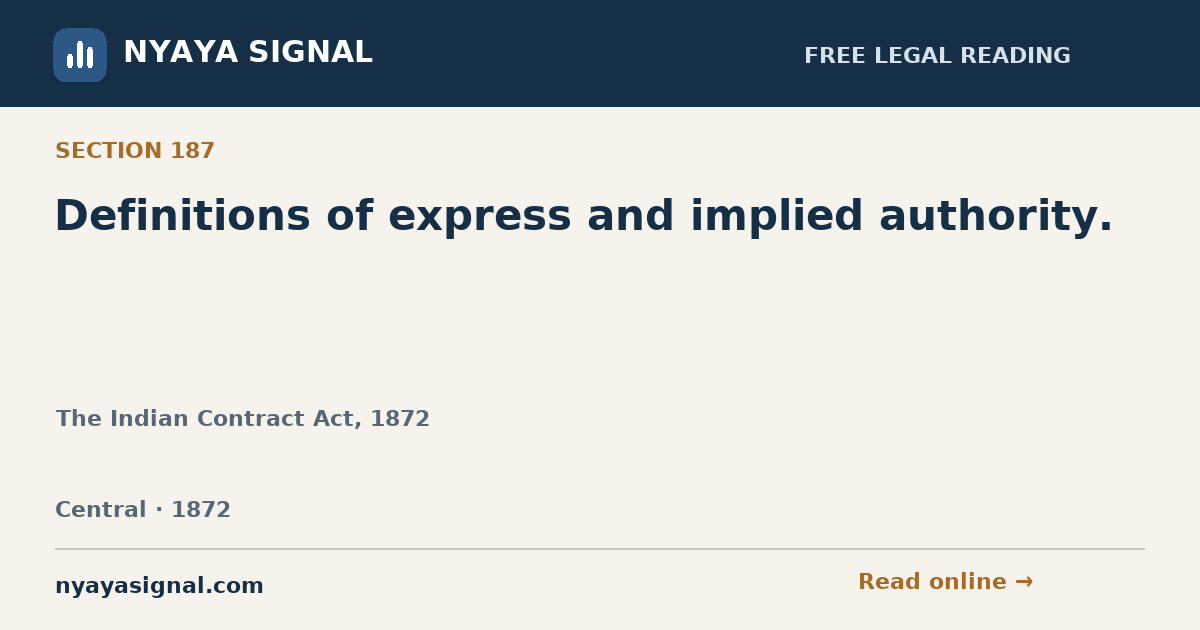 Section 187 — Definitions of express and implied authority. | The Indian Contract Act, 1872 | NYAYA SIGNAL