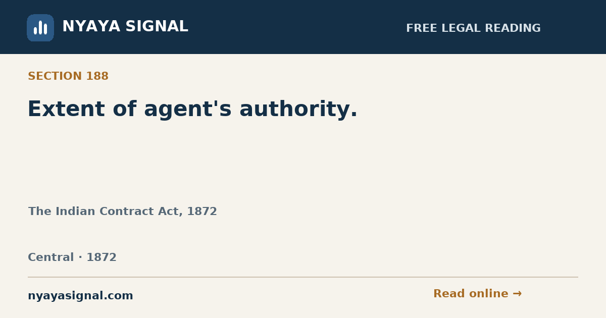 Section 188 — Extent of agent's authority. | The Indian Contract Act, 1872 | NYAYA SIGNAL