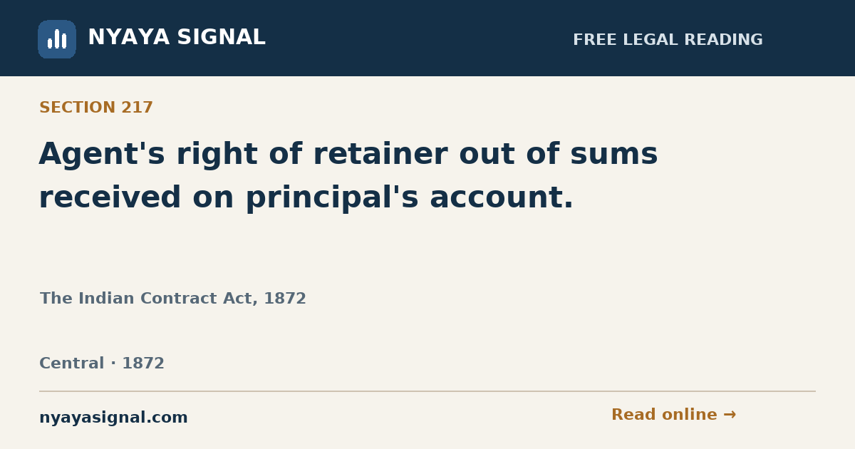 Section 217 — Agent's right of retainer out of sums received on principal's account. | The Indian Contract Act, 1872 | NYAYA SIGNAL