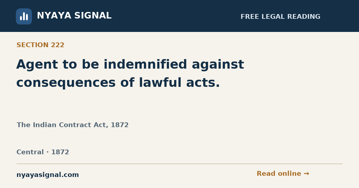 Section 222 — Agent to be indemnified against consequences of lawful acts. | The Indian Contract Act, 1872 | NYAYA SIGNAL