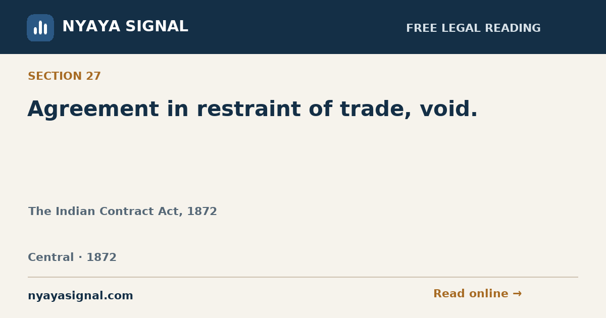 Section 27 — Agreement in restraint of trade, void. | The Indian Contract Act, 1872 | NYAYA SIGNAL