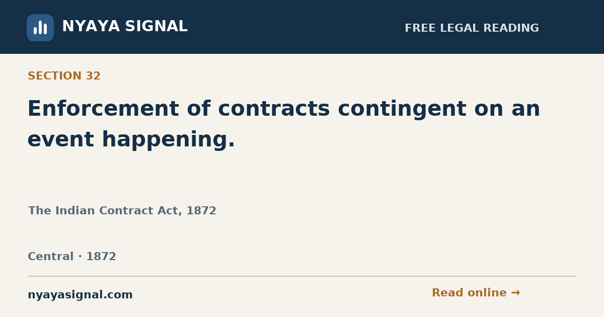 Section 32 — Enforcement of contracts contingent on an event happening. | The Indian Contract Act, 1872 | NYAYA SIGNAL