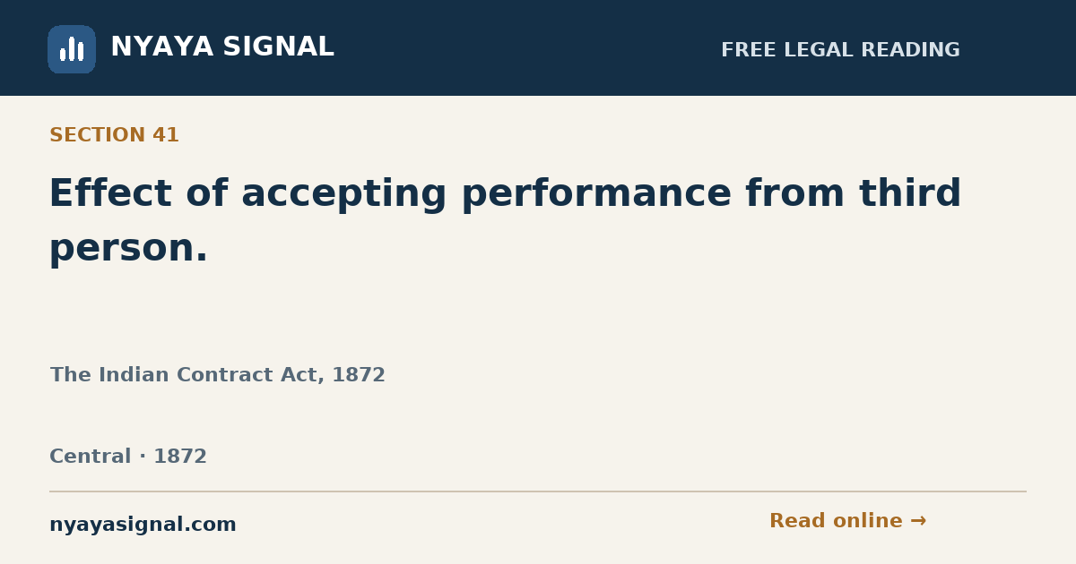 Section 41 — Effect of accepting performance from third person. | The Indian Contract Act, 1872 | NYAYA SIGNAL