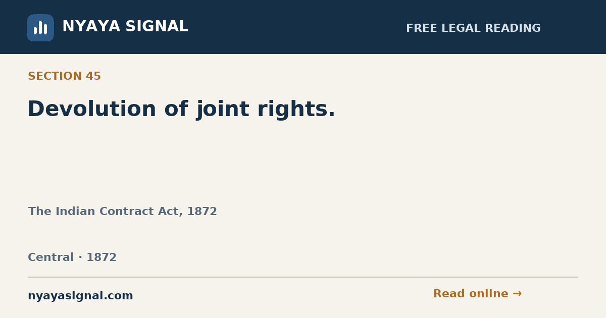 Section 45 — Devolution of joint rights. | The Indian Contract Act, 1872 | NYAYA SIGNAL
